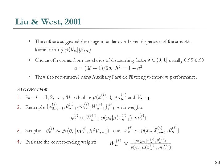 Liu & West, 2001 § The authors suggested shrinkage in order avoid over-dispersion of