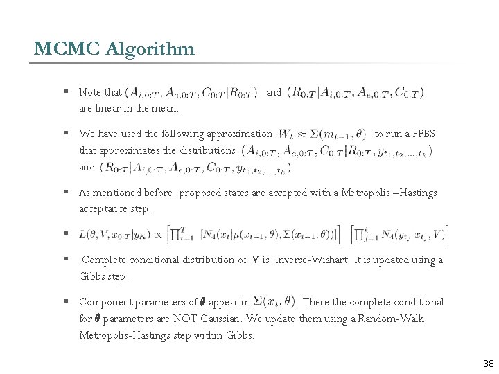 MCMC Algorithm § Note that are linear in the mean. and § We have