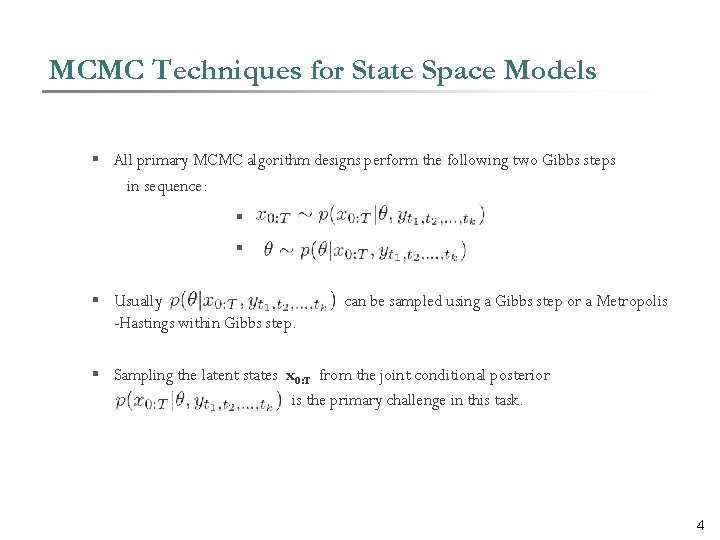 MCMC Techniques for State Space Models § All primary MCMC algorithm designs perform the