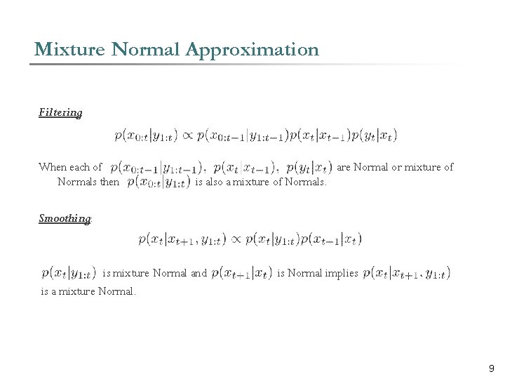Mixture Normal Approximation Filtering: When each of Normals then are Normal or mixture of