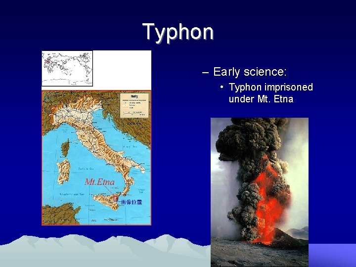 Typhon – Early science: • Typhon imprisoned under Mt. Etna 