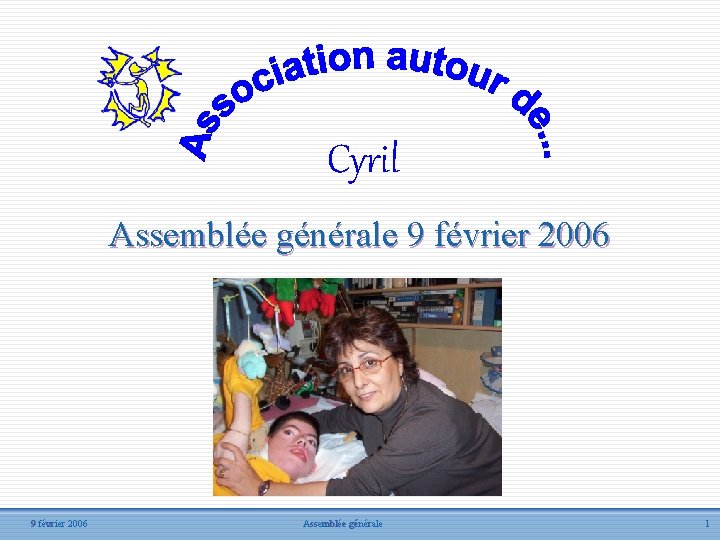 Cyril Assemblée générale 9 février 2006 Assemblée générale 1 