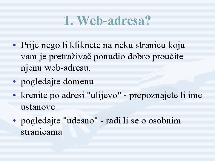 1. Web-adresa? • Prije nego li kliknete na neku stranicu koju vam je pretraživač