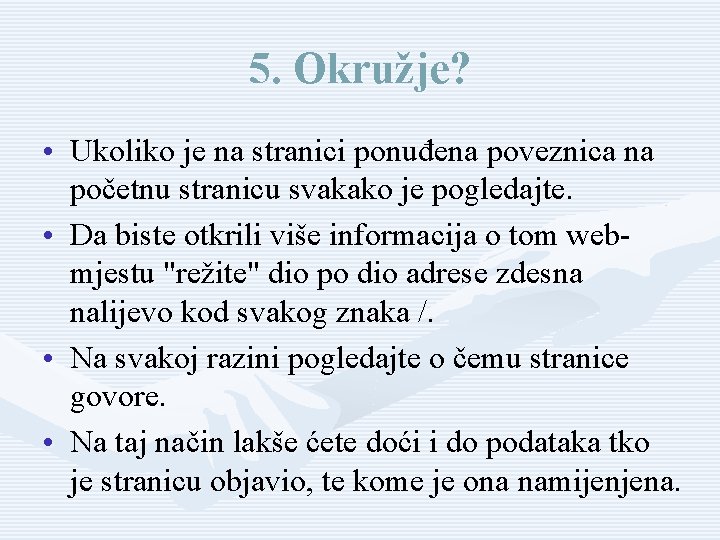 5. Okružje? • Ukoliko je na stranici ponuđena poveznica na početnu stranicu svakako je