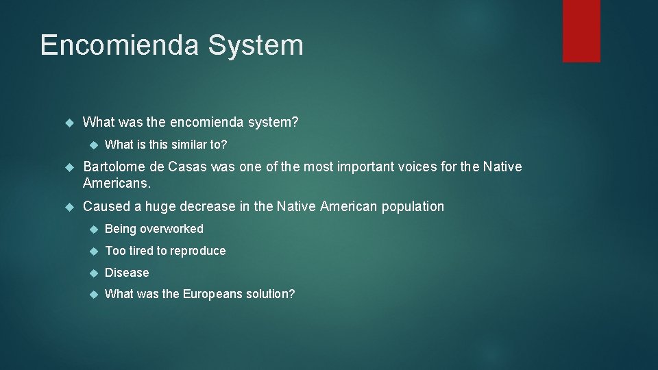 Encomienda System What was the encomienda system? What is this similar to? Bartolome de