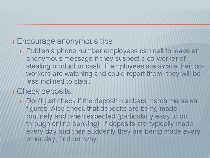 � Encourage anonymous tips. � � Publish a phone number employees can call to