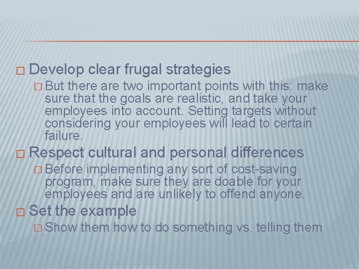 � Develop clear frugal strategies � But there are two important points with this: