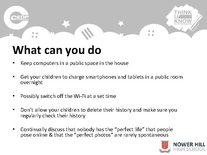 What can you do • Keep computers in a public space in the house