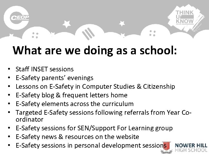 What are we doing as a school: Staff INSET sessions E-Safety parents’ evenings Lessons