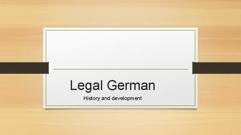 Legal German History and development 