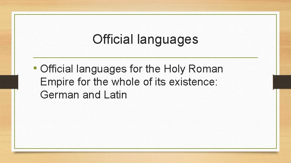 Official languages • Official languages for the Holy Roman Empire for the whole of