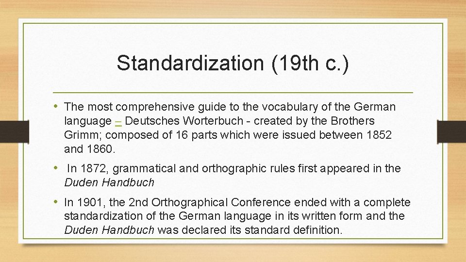 Standardization (19 th c. ) • The most comprehensive guide to the vocabulary of