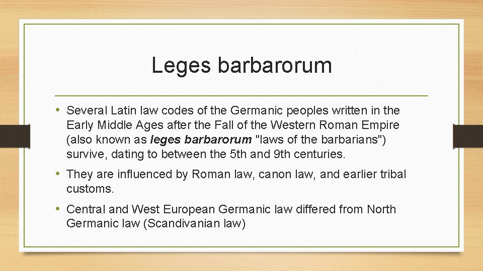 Leges barbarorum • Several Latin law codes of the Germanic peoples written in the