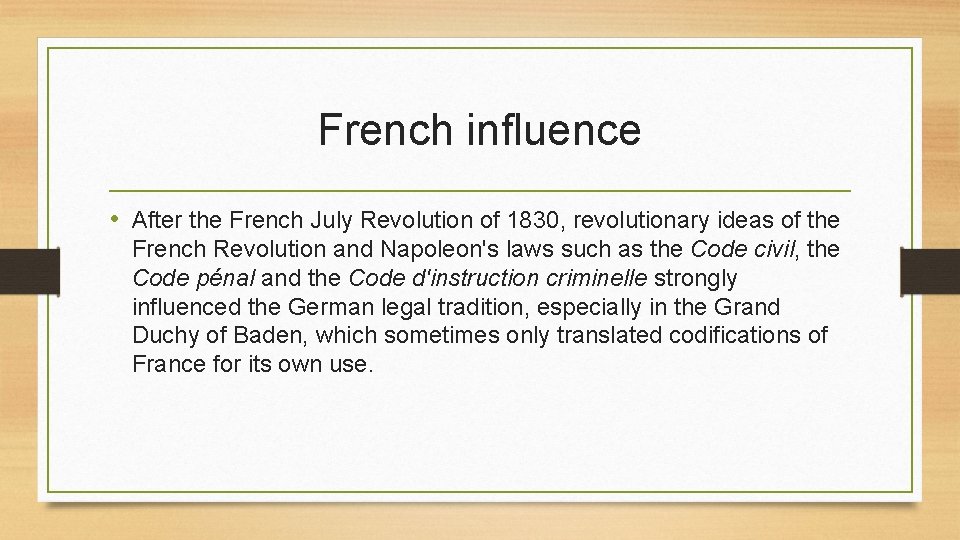 French influence • After the French July Revolution of 1830, revolutionary ideas of the