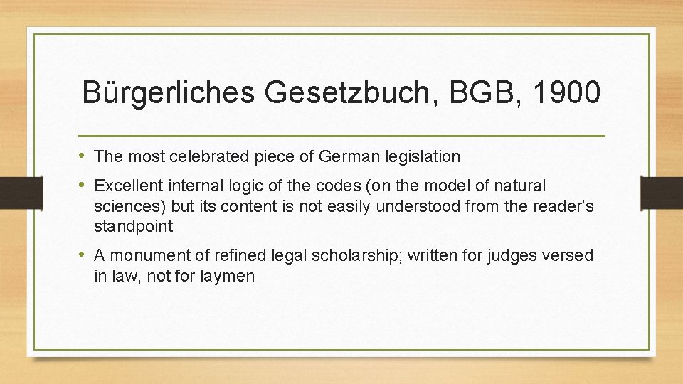 Bürgerliches Gesetzbuch, BGB, 1900 • The most celebrated piece of German legislation • Excellent