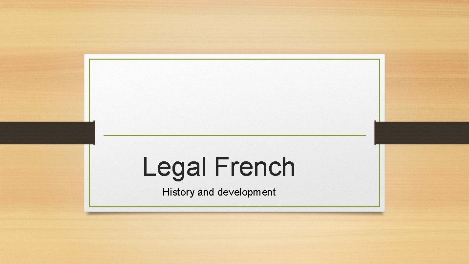 Legal French History and development 