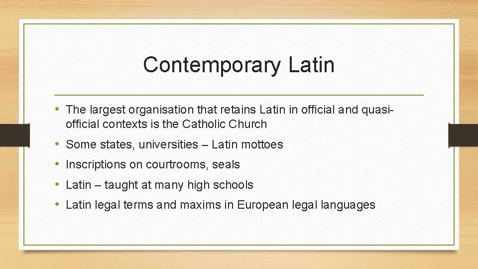 Contemporary Latin • The largest organisation that retains Latin in official and quasiofficial contexts