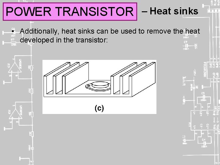 POWER TRANSISTOR – Heat sinks • Additionally, heat sinks can be used to remove