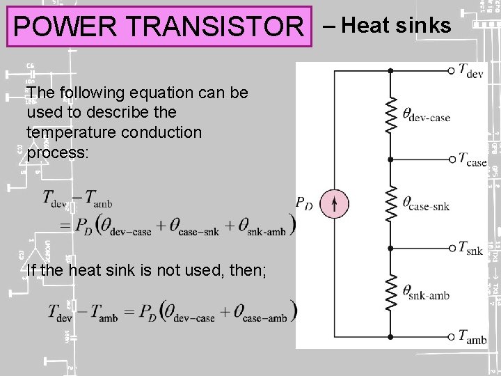 POWER TRANSISTOR The following equation can be used to describe the temperature conduction process: