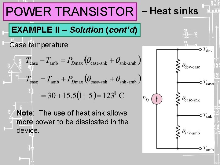 POWER TRANSISTOR EXAMPLE II – Solution (cont’d) Case temperature Note: The use of heat