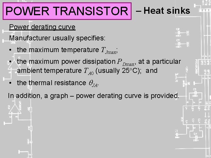 POWER TRANSISTOR – Heat sinks Power derating curve Manufacturer usually specifies: • the maximum