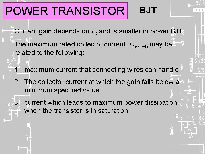 POWER TRANSISTOR – BJT Current gain depends on IC and is smaller in power