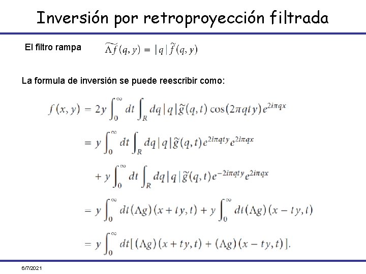 Inversión por retroproyección filtrada El filtro rampa La formula de inversión se puede reescribir