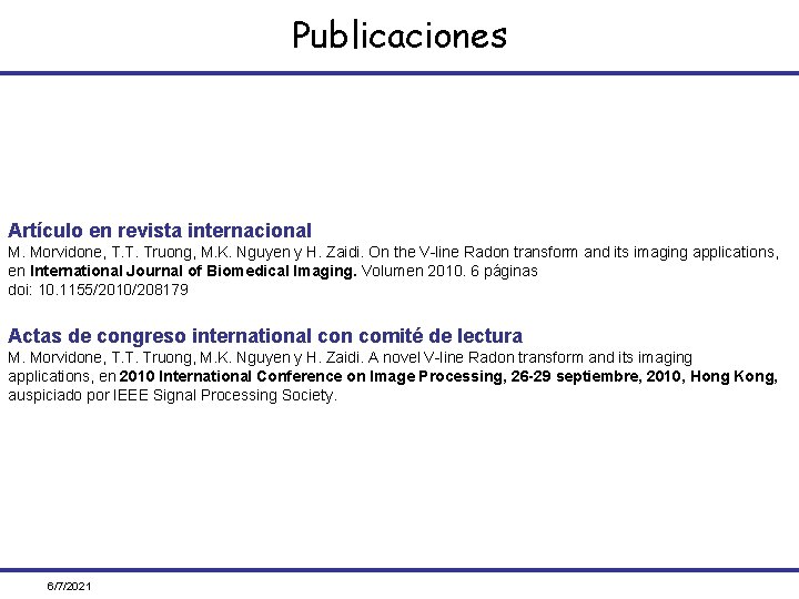Publicaciones Artículo en revista internacional M. Morvidone, T. T. Truong, M. K. Nguyen y