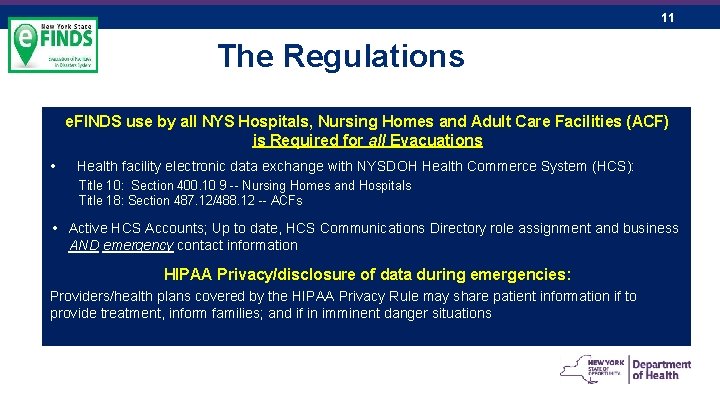 11 The Regulations e. FINDS use by all NYS Hospitals, Nursing Homes and Adult