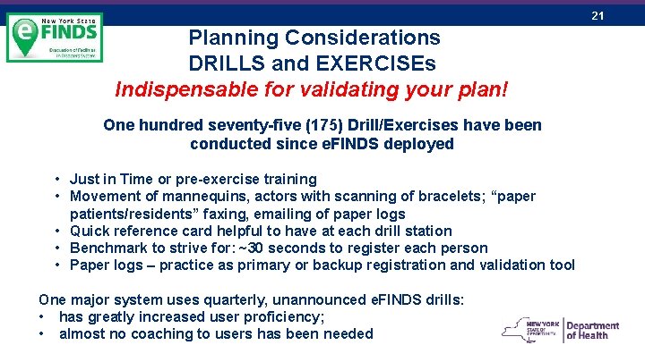 21 Planning Considerations DRILLS and EXERCISEs Indispensable for validating your plan! One hundred seventy-five