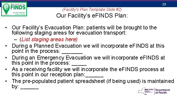 23 (Facility’s Plan Template Slide #2) Our Facility’s e. FINDS Plan: • Our Facility’s