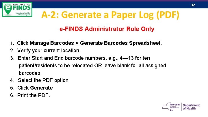 32 A-2: Generate a Paper Log (PDF) e-FINDS Administrator Role Only 1. 2. 3.