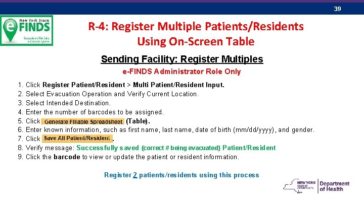 39 R-4: Register Multiple Patients/Residents Using On-Screen Table Sending Facility: Register Multiples e-FINDS Administrator