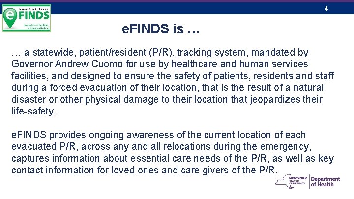 4 e. FINDS is … … a statewide, patient/resident (P/R), tracking system, mandated by