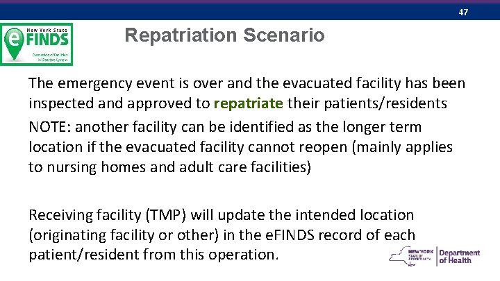 47 Repatriation Scenario The emergency event is over and the evacuated facility has been