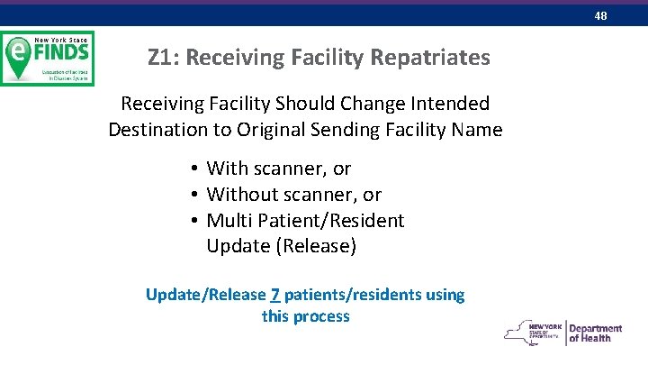 48 Z 1: Receiving Facility Repatriates Receiving Facility Should Change Intended Destination to Original