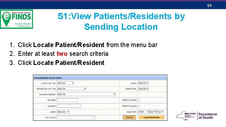 51 S 1: View Patients/Residents by Sending Location 1. Click Locate Patient/Resident from the