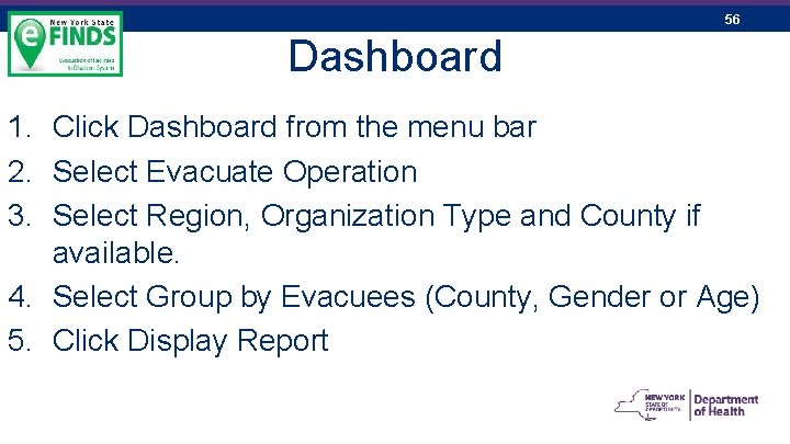 56 Dashboard 1. Click Dashboard from the menu bar 2. Select Evacuate Operation 3.