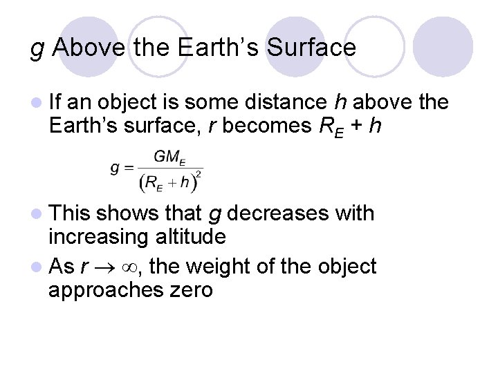 g Above the Earth’s Surface l If an object is some distance h above