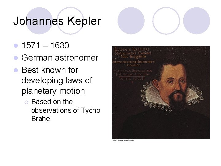 Johannes Kepler 1571 – 1630 l German astronomer l Best known for developing laws