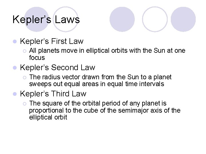 Kepler’s Laws l Kepler’s First Law ¡ l Kepler’s Second Law ¡ l All