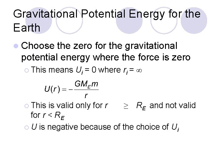 Gravitational Potential Energy for the Earth l Choose the zero for the gravitational potential