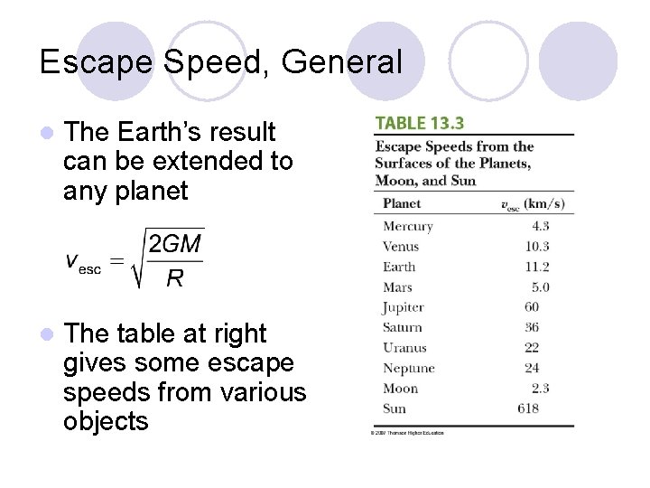 Escape Speed, General l The Earth’s result can be extended to any planet l