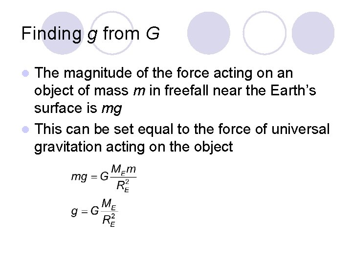 Finding g from G The magnitude of the force acting on an object of