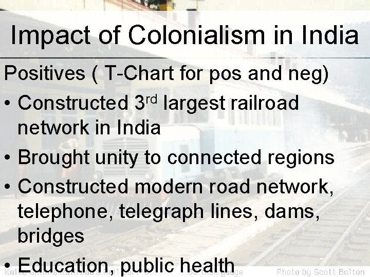 Impact of Colonialism in India Positives ( T-Chart for pos and neg) • Constructed Impact of Colonialism in India Positives ( T-Chart for pos and neg) • Constructed