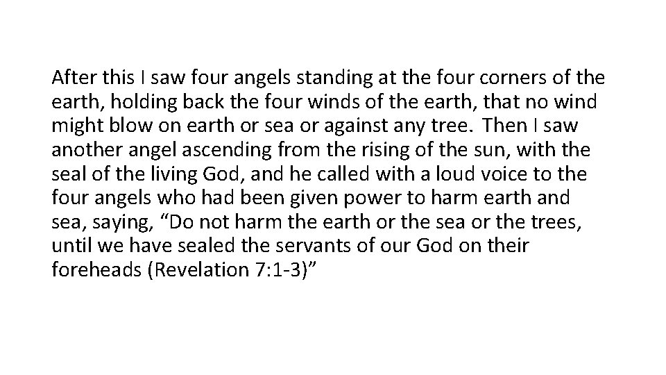 After this I saw four angels standing at the four corners of the earth,