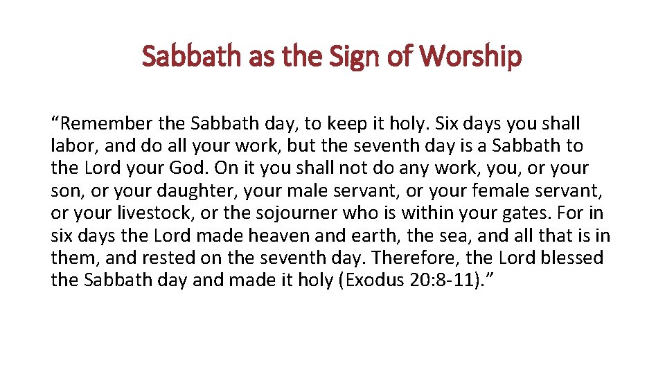 Sabbath as the Sign of Worship “Remember the Sabbath day, to keep it holy.