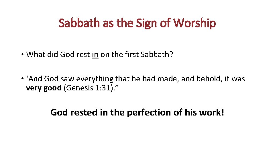 Sabbath as the Sign of Worship • What did God rest in on the