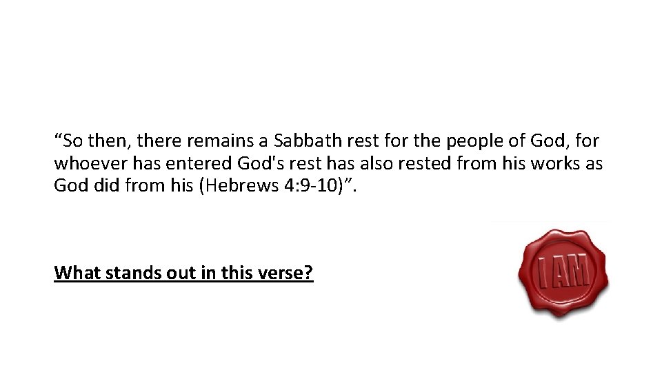 “So then, there remains a Sabbath rest for the people of God, for whoever