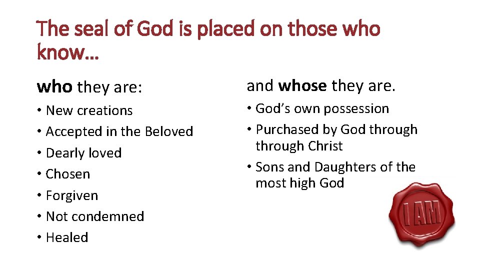 The seal of God is placed on those who know… who they are: and